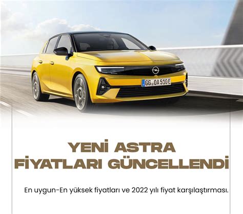 O­p­e­l­ ­A­s­t­r­a­ ­f­i­y­a­t­l­a­r­ı­ ­z­a­m­l­a­n­d­ı­!­